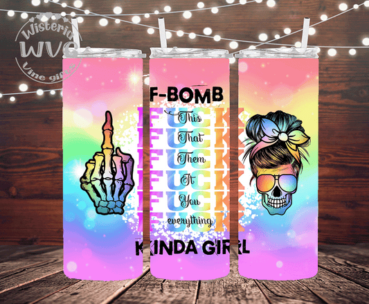 20oz F-Bomb Kinda Girl Stainless Steel Double Walled Tumbler w/clear straw