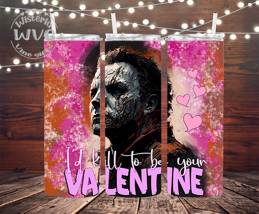 20oz Micheal Myers I'd Kill To Be Your Valentine Stainless Steel Double Walled Tumbler w/clear straw