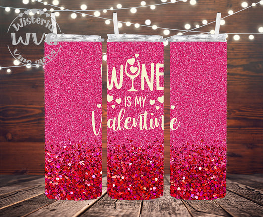 20oz Wine Is My Valentine Stainless Steel Double Walled Tumbler w/clear straw