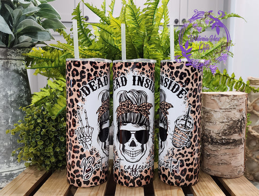 20oz Dead Inside but Caffeinated Stainless Steel Double Walled Tumbler (w/clear plastic straw)